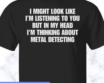 Metal Detecting shirt, metal detecting tshirt, metal detecting unisex shirt, metal detecting tee, APS010