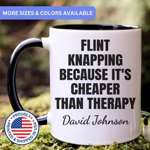 Flint Knapping gift, Flint Knapping mug, Flint Knapping gift for men and women, APO122