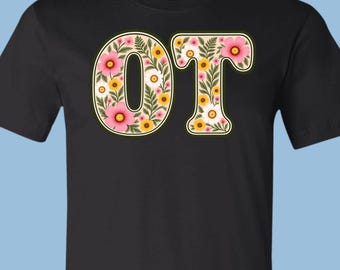 OT Floral Wildflower Letters Occupational Therapist T-Shirt, Retro Boho Floral Tee, APA011