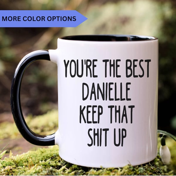 Danielle gift, Danielle mug, Danielle coffee mug, mug for Danielle, gift for Danielle, Danielle cup, CWM061