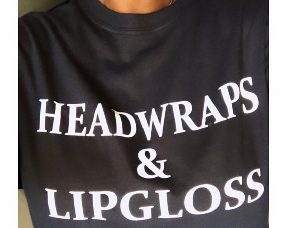 Headwrap & Lipgloss tee