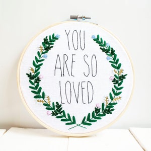 Quote flowers embroidery hoop art Floral wall decor You are so loved Romantic gift Botanical wall hanging Contemporary hand embroidered image 1