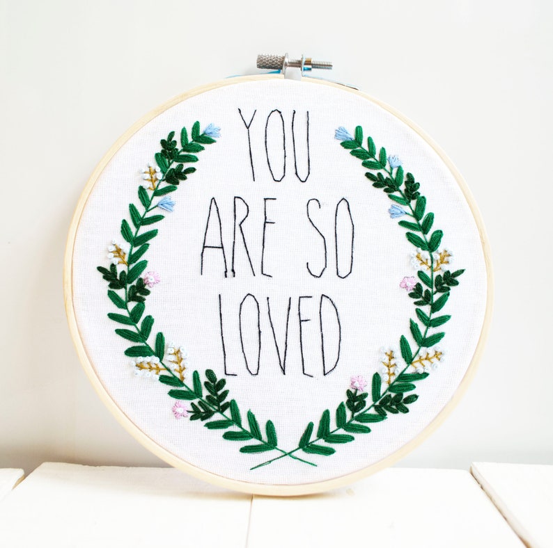 Quote flowers embroidery hoop art Floral wall decor You are so loved Romantic gift Botanical wall hanging Contemporary hand embroidered image 1