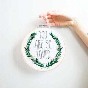 Quote flowers embroidery hoop art Floral wall decor You are so loved Romantic gift Botanical wall hanging Contemporary hand embroidered image 4