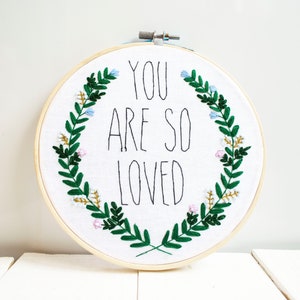 Quote flowers embroidery hoop art Floral wall decor You are so loved Romantic gift Botanical wall hanging Contemporary hand embroidered image 6