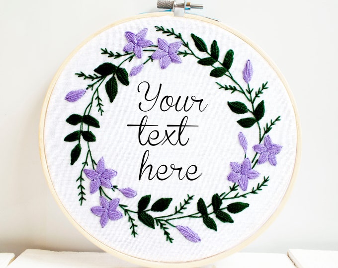 Custom flowers embroidery hoop art Floral wreath art hand Contemporary personalize gift Botanical cross stitch plant tapestry you text here