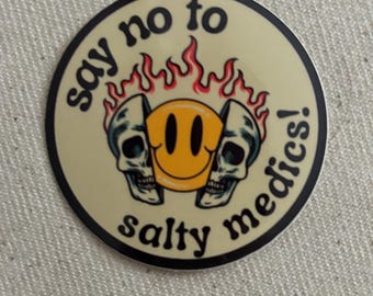 Mini “Say No to Salty Medics!”  Vinyl sticker (2x2 version)