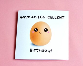 Have an EGG-CELLENT Birthday! Greeting Card, Funny Birthday Card For Friend, Him/Her