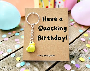 Have a Quacking Birthday Gift Charm - Cute Polymer Clay Duck Keychain, Kawaii Animal Bag Accessory, Funny Best Friend Birthday Present