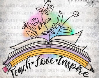Teacher Shirt Design PNG, Teach Love Inspire, Sublimation (Digital Download)