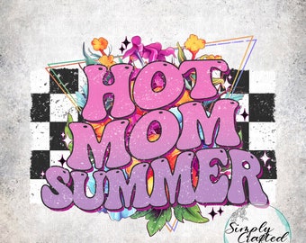 Hot Mom Summer Sublimation Design (PNG, JPG)