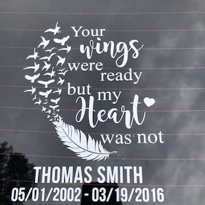 Your Wings Were Ready Decal Personalized | Your Wings Were Ready But My Heart Was Not Memorial Car Decal | Bereavement Gift | Sympathy Gift