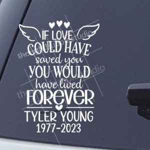 If Love Could Have Saved You, You Would Have Lived Forever Memorial Car Decal | In Loving Memory Son Decal | Suicide Remembrance Decal