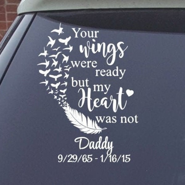 Your Wings Were Ready but My Heart Was Not Memorial Car Decal | Personalized Remembrance Decal | In Loving Memory Decal