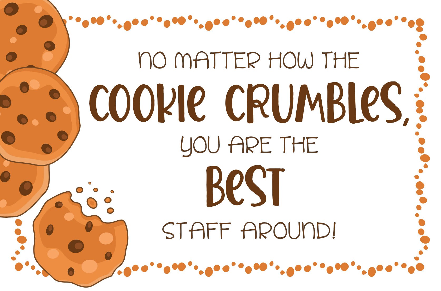 No Matter How the Cookie Crumbles, You Are the Best STAFF / Teacher / NURSE / Employee Around - Appreciation Tag - Printable - PDF - Etsy no-matter-how-the-cookie-crumbles-you-are-the-best-staff-teacher-nurse-employee-around-appreciation-tag-printable-pdf-etsy