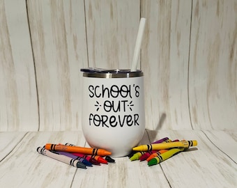 Retirement Gift for Teacher, Schools Out Forever Gift, Funny Teacher Wine Glass, Retired Teacher Gift Idea, Teacher Retirement Party Idea