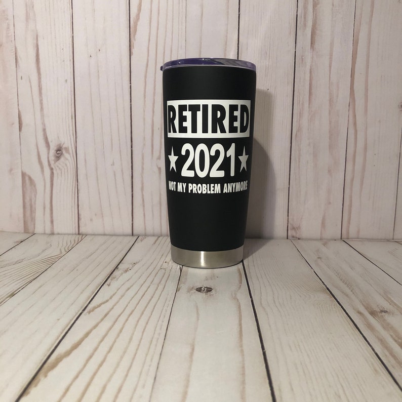 Funny Retirement Gift 2021 Retirement Tumbler Retirement Etsy