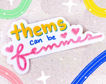 Thems Can Be Femmes - Nonbinary Agender Pride Pronoun Sticker