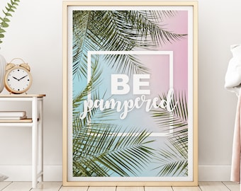 Be Pampered, Pretty Witty, Spa artwork, Wall art, Personal gift - Print
