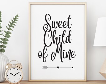 Sweet Child of Mine, Guns and Roses, Pretty Witty, Nursery Print, Artwork, Wall art, Personal gift - Print