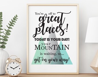 You're Off to Great Places, Pretty Witty, Quote, Artwork, Wall art, personal gift - Print