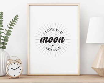 I love you to the moon and back, Pretty Witty, To the Moon and back artwork, wall art, printable gift, instant download - A4 printable image