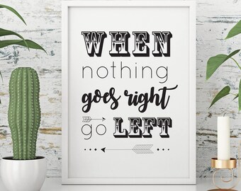 When Nothing Goes Right, Pretty Witty, When nothing goes right artwork, wall art, printable gift, instant download - A4 printable image