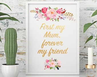 First my Mum Forever my Friend, Pretty Witty, Mother artwork, Mother's Day, Wall art, Personal gift - Print