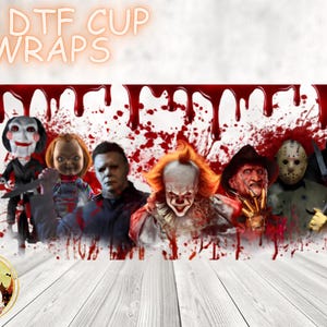 May include: A rectangular UV DTF cup wrap featuring a horror movie theme with iconic characters including Billy the Puppet, Chucky, Michael Myers, Pennywise, Freddy Krueger, Jason Voorhees, and Ghostface against a background of red blood splatters.