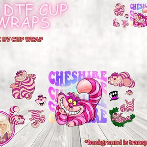 May include: UV DTF cup wraps featuring the Cheshire Cat from Alice in Wonderland. The design includes various images of the cat in pink and white stripes, with the text "CHESHIRE" in a retro font. The text "16 OZ UV CUP WRAP" is also present.