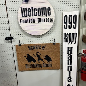 Haunted Mansion Porch decor/ Foolish Mortals door hanger/ Hitchhiking ghost decor