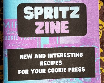 Spritz Zine: New and Interesting Recipes for Your Cookie Press