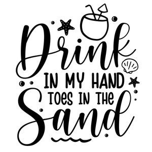 Vinyl autosticker Drink In My Hand Toes In The Sand.  Premium weerbestendige stickers voor binnen of buiten, waterflesstickers, laptopsticker.