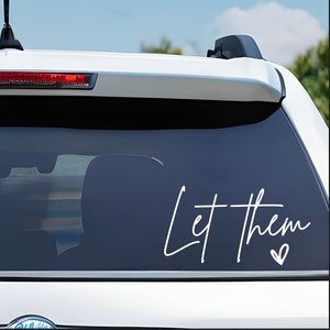 Let Them, vinyl auto- en vrachtwagensticker. Premium weerbestendige stickers voor binnen of buiten, waterflesstickers, laptopsticker, fietssticker.