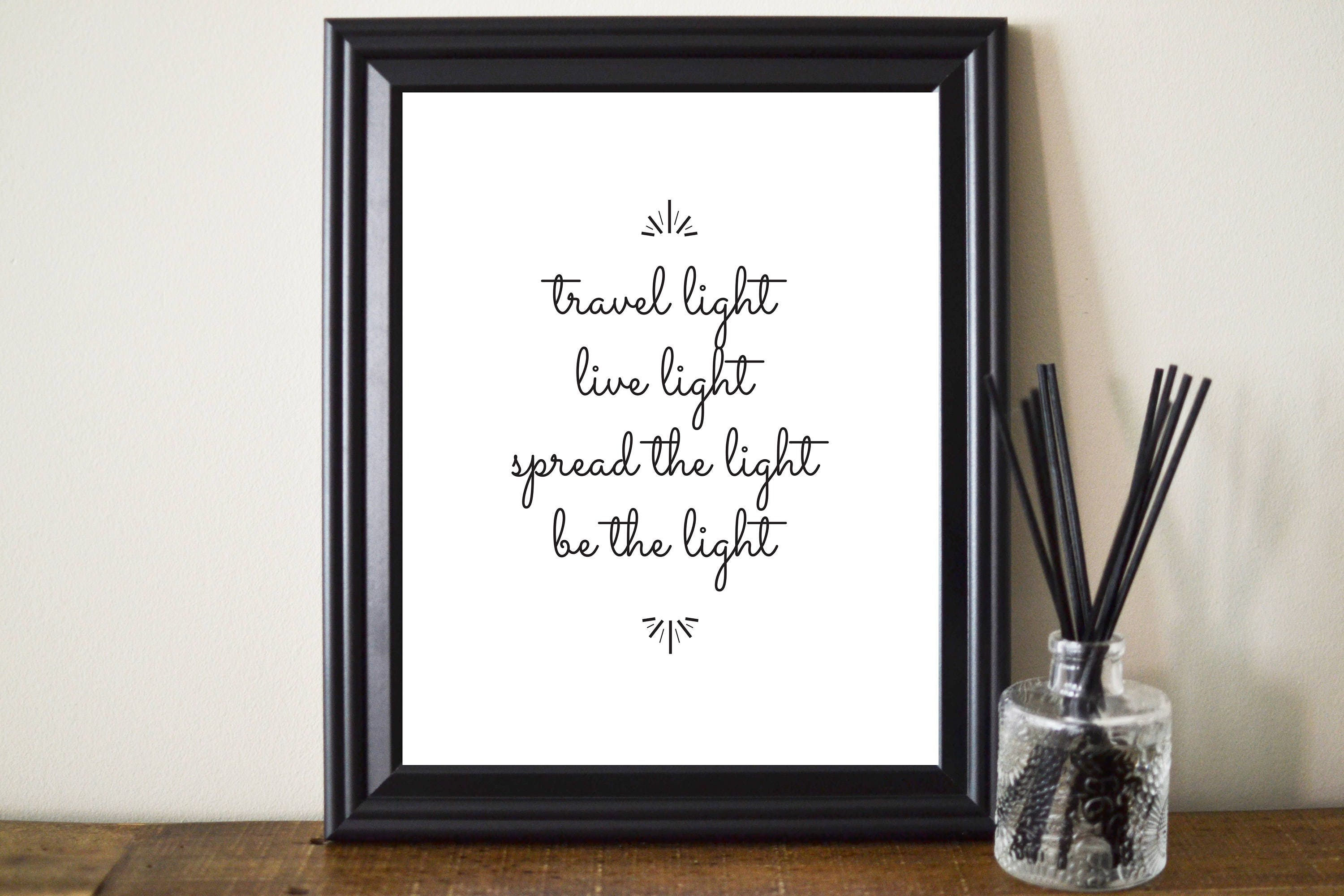 Travel Light Live Light Spread The Light Be The Light Print Etsy