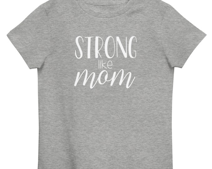 Strong Like Mom Organic Cotton Kids T-Shirt