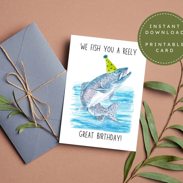 We Fish You a Reely Great Birthday - Printable 5 x 7 Birthday Card, Instant Download Birthday Card