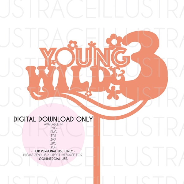 SVG file: Young Wild Three Cake Topper - 3rd birthday - Vector, Cricut, Silhouette Cut ( + png, eps, dxf, jpg, jpeg, pdf files)