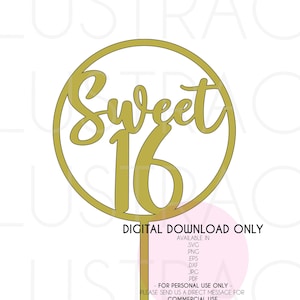 Sweet 16 Birthday Cake Topper svg - 16e anniversaire de gâteau coupe fichier pour Cricut, Silhouette découpée, découpée au Laser, jalon d'anniversaire