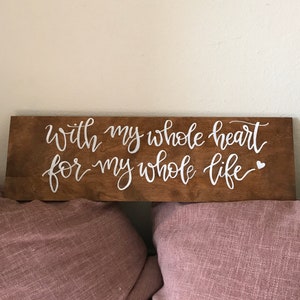 With my whole heart - Wedding Ceremony, Wedding reception sign