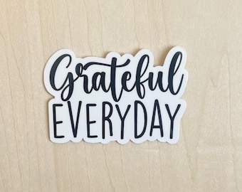 Adesivo Grateful Everyday - Decalcomania in vinile impermeabile fustellata