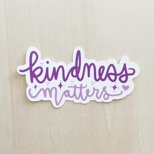 Treat People With Kindness Sticker - Kindness Matters sticker, Waterproof Die-Cut Sticker for Water Bottle, Tumbler, Laptop, Uplifting Quote