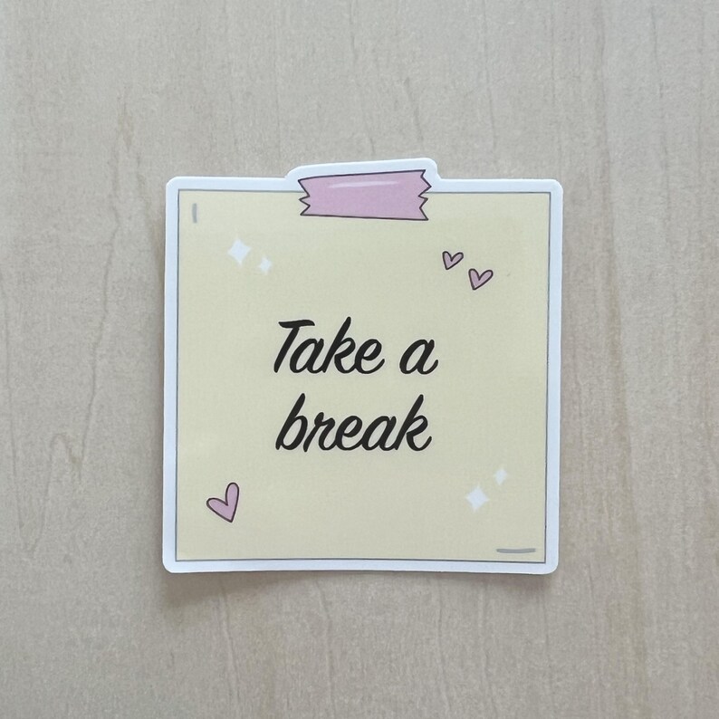 Take a Break Sticker, Motivational Reminder, Planner Sticker - Etsy