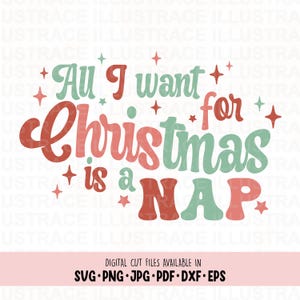 Alles wat ik wil voor kerst is een dutje SVG voor babyshirt, kerstshirt, shirtsublimatie, kerstbabyshirt, grappig sarcasmeshirt voor volwassenen, grappig sarcasmeshirt voor volwassenen