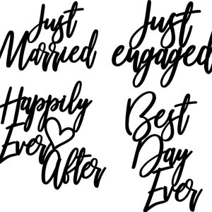 May include: Four black and white calligraphy phrases: "Just Married", "Just Engaged", "Happily Ever After", and "Best Day Ever".