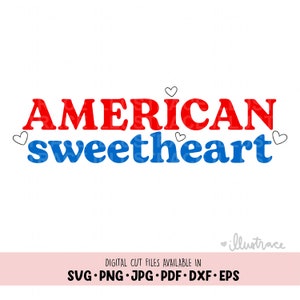 American Sweetheart svg - American Babe, 4 juillet, fête de l'indépendance png pour chemise, sweat-shirt, carte, vacances png, transferts, sublimation