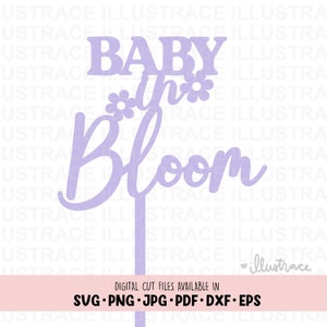 Baby In Bloom Cake Topper svg - Baby Shower Topper svg, Baby svg, Baby Topper svg, Gender Reveal svg, Cricut, Printable, Floral Garden Theme