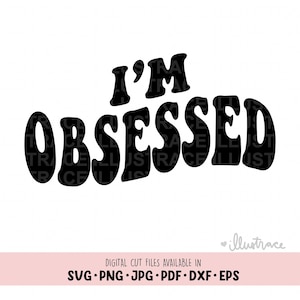 Obsessed Text Icon I'm Obsessed Svg, I'm Obsessed Png, Funny Quote Png, Social Media ...