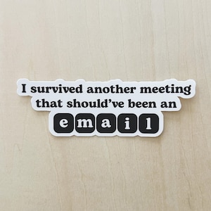 Funny Sarcastic Work sticker Laptop Sticker Kindle Stickers Luggage Sticker Planner Sticker Car Sticker Bumper Stickers Dry Humor Sticker