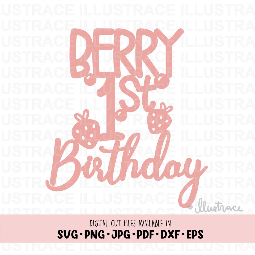 Berry First Birthday SVG Cake Topper - 1st Berry Theme, Birthday Party ...